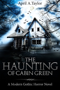 The Haunting of Cabin Green A Modern Gothic Horror Novel Best Horror Books of 2018